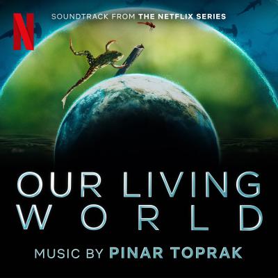 Cover art for Our Living World (Soundtrack from the Netflix Series)