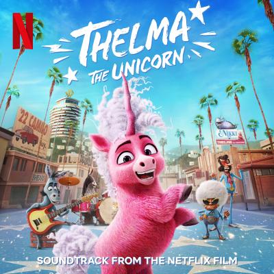Cover art for Thelma The Unicorn (Soundtrack from the Netflix Film)