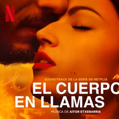 Cover art for El Cuerpo En Llamas (Soundtrack De La Serie De Netflix)