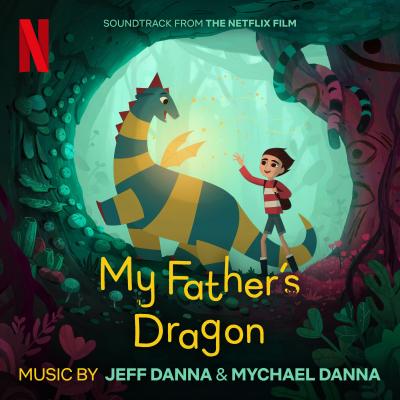My Father's Dragon (Soundtrack from the Netflix Film) album cover