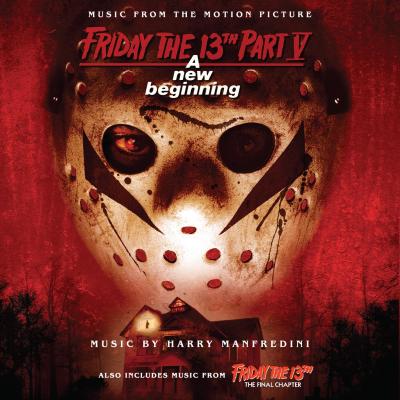 Friday the 13th: The Final Chapter (Music From The Motion Picture) Also Includes Music From Friday the 13th: A New Beginning (Music From The Motion Picture) album cover