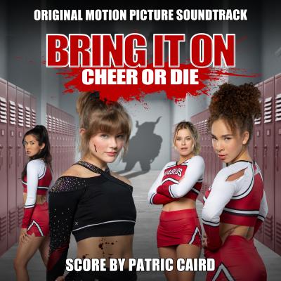 Cover art for Bring It On: Cheer or Die (Original Motion Picture Soundtrack)