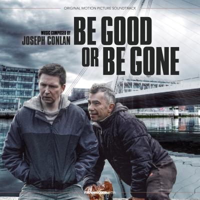 Be Good or Be Gone (Original Motion Picture Soundtrack) album cover