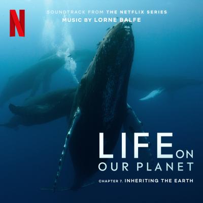 Inheriting the Earth: Chapter 7 (Soundtrack from the Netflix Series "Life on Our Planet") album cover
