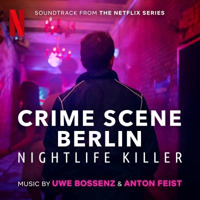 Crime Scene Berlin: Nightlife Killer (Soundtrack from the Netflix Series) album cover