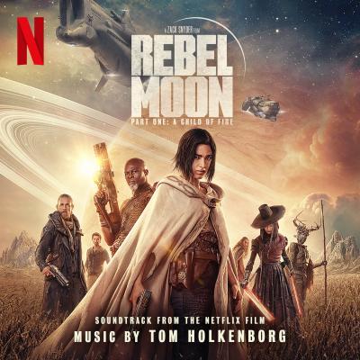 Cover art for Rebel Moon — Part One: A Child of Fire (Soundtrack from the Netflix Film)