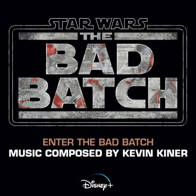 Cover art for Enter the Bad Batch (From "Star Wars: The Bad Batch")
