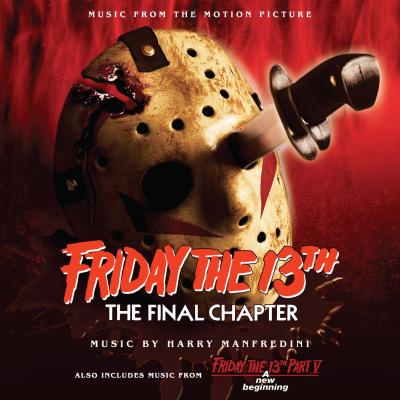 Cover art for Friday the 13th: The Final Chapter (Music From The Motion Picture) Also Includes Music From Friday the 13th: A New Beginning (Music From The Motion Picture)